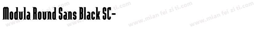 Modula Round Sans Black SC字体转换